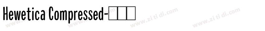 Hewetica Compressed字体转换